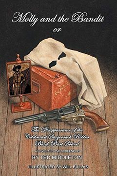 portada Molly and the Bandit: Or the Disappearance of the Celebrated Stagecoach Robber Black Bart Solved (en Inglés)