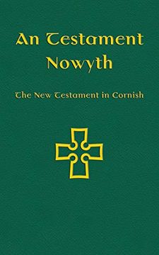portada An Testament Nowyth: The new Testament in Cornish (in Córnico)