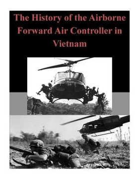 portada The History of the Airborne Forward Air Controller in Vietnam (en Inglés)