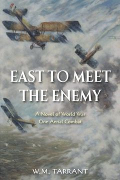 portada East to Meet the Enemy: A Novel of World War One Aerial Combat