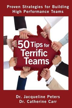 portada 50 Tips for Terrific Teams: Proven Strategies for Building High Performance Teams (in English)