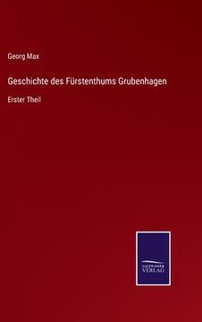 portada Geschichte des Fürstenthums Grubenhagen: Erster Theil (en Alemán)