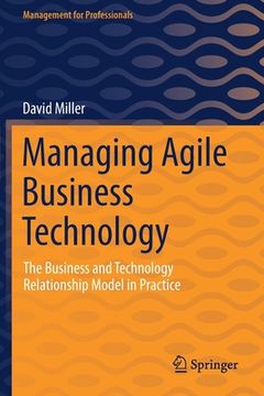 portada Managing Agile Business Technology: The Business and Technology Relationship Model in Practice (en Inglés)