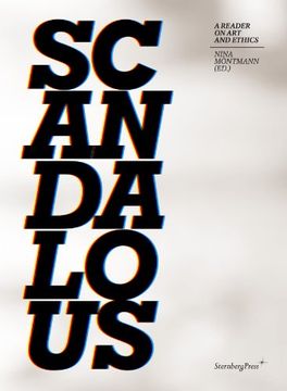 portada Scandalous - a Reader on art and Ethics (en Inglés)