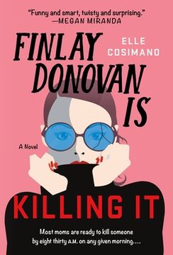 portada Finlay Donovan is Killing it: A Mystery: 1 (Finlay Donovan, 1) (en Inglés)