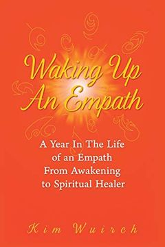 portada Waking up an Empath: A Year in the Life of an Empath From Awakening to Spiritual Healer 