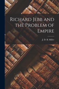 portada Richard Jebb and the Problem of Empire (in English)