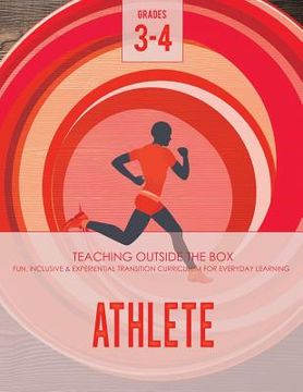 portada Athlete: Grades 3-4: Fun, inclusive & experiential transition curriculum for everyday learning (en Inglés)