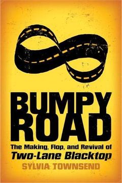 portada Bumpy Road: The Making, Flop, and Revival of Two-Lane Blacktop (en Inglés)