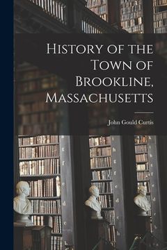 portada History of the Town of Brookline, Massachusetts (in English)