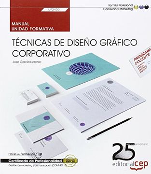 portada Manual. Técnicas de Diseño Gráfico Corporativo (Uf2400). Certificados de Profesionalidad. Gestión de Marketing y Comunicación (Comm0112) (cp - Certificado Profesionalidad)