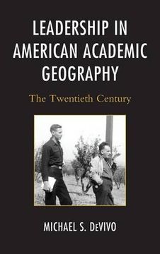 portada Leadership in American Academic Geography: The Twentieth Century