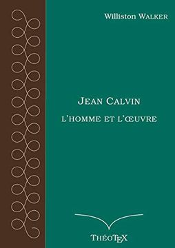 portada Jean Calvin, L'homme et L'oeuvre (in French)