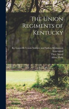 portada The Union Regiments of Kentucky; 2