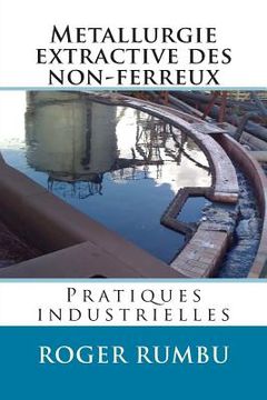 portada Metallurgie extractive des non-ferreux - Pratiques industrielles (in French)