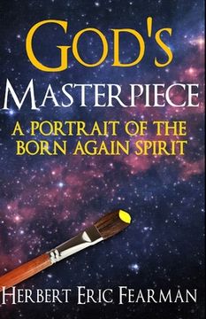 portada God's Masterpiece: A Portrait of The Born Again Spirit