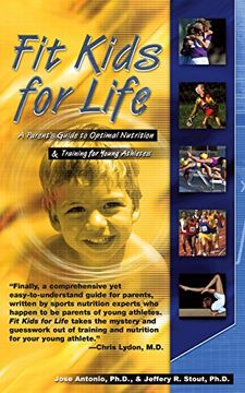 portada Fit Kids for Life: A Parents' Guide to Optimal Nutrition & Training for Young Athletes (en Inglés)