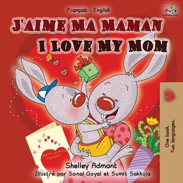 portada J'aime Ma Maman I Love My Mom: French English Bilingual Book (en Francés)