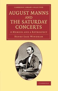 portada August Manns and the Saturday Concerts: A Memoir and a Retrospect (Cambridge Library Collection - Music) (en Inglés)
