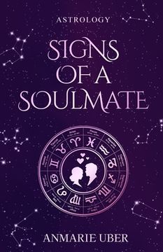 portada Signs of a Soulmate: Astrology clues of happily ever afters