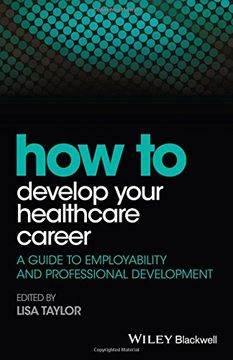 portada How to Develop Your Healthcare Career: A Guide to Employability and Professional Development 