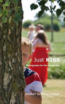 portada Just KISS: Photography for the camera shy (en Inglés)