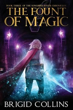 portada The Fount of Magic: Book Three of the Songbird River Chronicles (en Inglés)