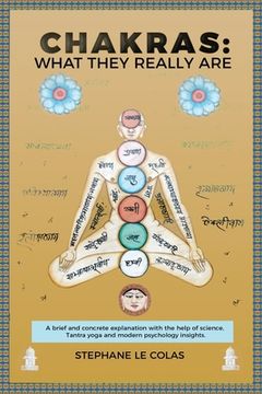 portada Chakras: What They Really Are: A Brief but Concrete Explanation with the Help of Science, Tantra Yoga and Modern Psychology Ins 