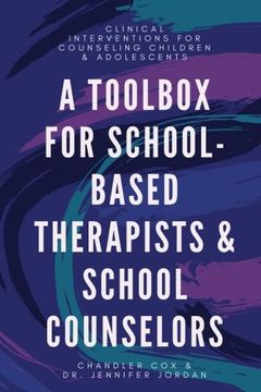 portada Clinical Interventions for Counseling Children and Adolescents: A Toolbox for School-Based Therapists & School Counselors (en Inglés)