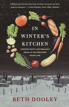 portada In Winter's Kitchen: Growing Roots and Breaking Bread In the Northern Heartland (en Inglés)