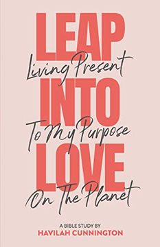 portada Leap Into Love: Living Present to my Purpose on the Planet (en Inglés)