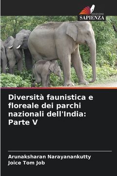 portada Diversità faunistica e floreale dei parchi nazionali dell'India: Parte V (en Italiano)
