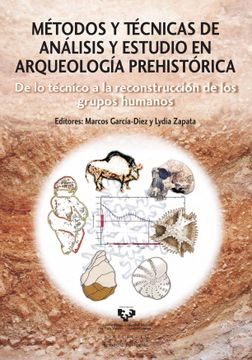 portada Métodos y Técnicas de Análisis y Estudio en Arqueología Prehistórica. De lo Técnico a la Reconstrucción de los Grupos Humanos
