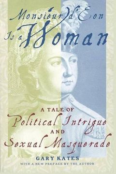 portada Monsieur D'eon is a Woman: A Tale of Political Intrigue and Sexual Masquerade 