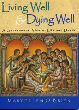 portada Living Well & Dying Well: A Sacramental View of Life and Death (en Inglés)