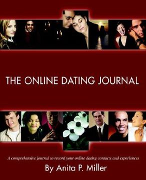 portada the online dating journal: a comprehensive journal to record your online dating contacts and experiences (en Inglés)