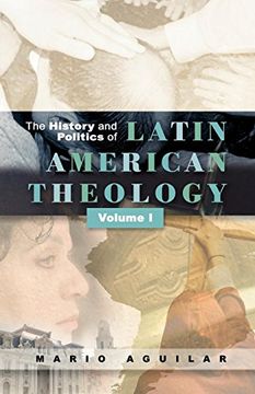 portada History and Politics of Latin American Theology: Volume one (v. 1) (en Inglés)