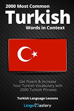 portada 2000 Most Common Turkish Words in Context: Get Fluent & Increase Your Turkish Vocabulary With 2000 Turkish Phrases (Turkish Language Lessons) (en Inglés)