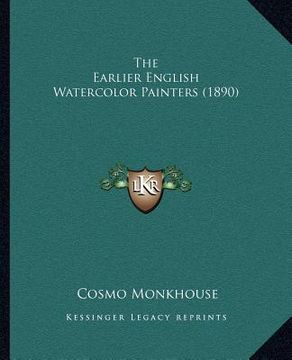 portada the earlier english watercolor painters (1890) (en Inglés)