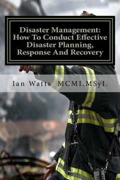 portada Disaster Management: An Introduction In How To Conduct Effective Disaster Planning, Response And Recovery (en Inglés)