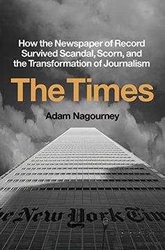 portada The Times: How the Newspaper of Record Survived Scandal, Scorn, and the Transformation of Journalism 