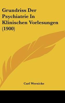 portada Grundriss Der Psychiatrie In Klinischen Vorlesungen (1900) (in German)