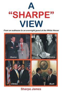 portada A Sharpe View: From an outhouse to an overnight guest at the White House