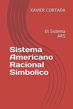 portada Sistema Americano Racional Simbolico: El Sistema ars (in Spanish)