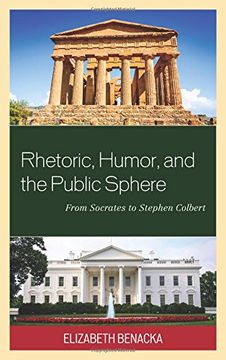 portada Rhetoric, Humor, and the Public Sphere: From Socrates to Stephen Colbert