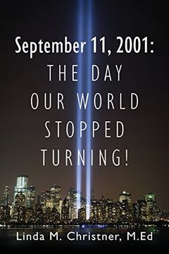 portada September 11, 2001: The Day Our World Stopped Turning! (en Inglés)