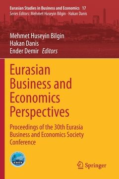 portada Eurasian Business and Economics Perspectives: Proceedings of the 30th Eurasia Business and Economics Society Conference (en Inglés)