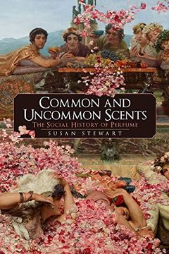 portada Common and Uncommon Scents: A Social History of Perfume (en Inglés)