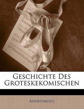 portada Geschichte Des Groteskekomischen (en Alemán)