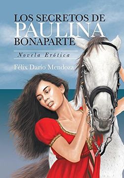 portada LOS SECRETOS DE PAULINA BONAPARTE: : NOVELA ERÓTICA (Spanish Edition)